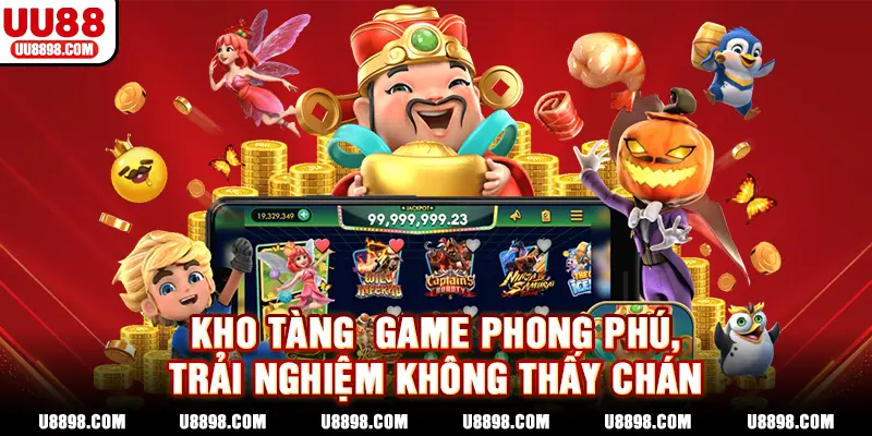 Game đa dạng, chơi mãi không thấy chán
