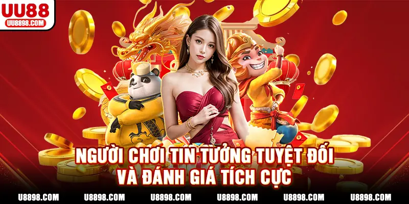 Người chơi luôn tin cậy và phản hồi tích cực
