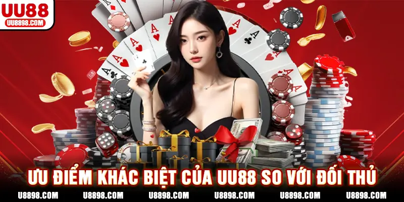 Những điểm mạnh khác biệt của U88 so với đối thủ