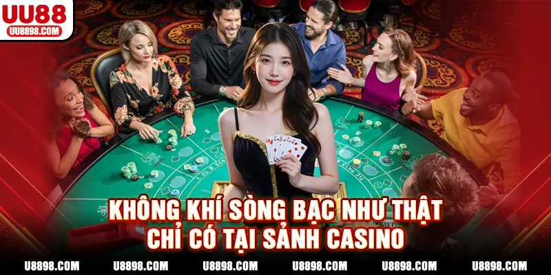 Sảnh Casino tái hiện không khí sòng bạc chân thật